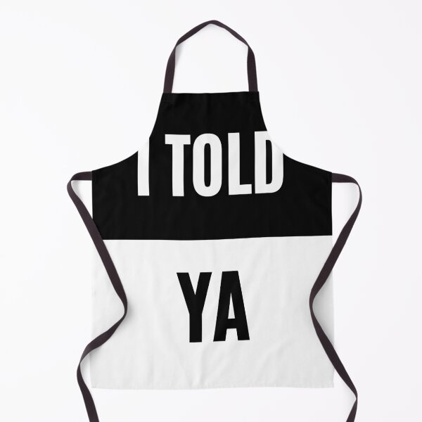 Item preview, I Told Ya Funny Bold Quote Design | Sarcastic Statement Graphic designed and sold by Jaguar100-.