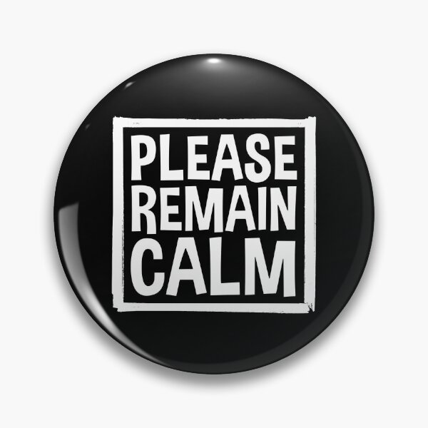 Item preview, Please Remain Calm designed and sold by jbayerart.