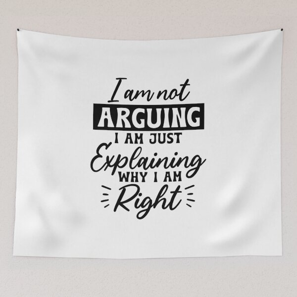 Item preview, i'm not arguing i am just explaining why I am Right designed and sold by Breeze-e Beez's Design.