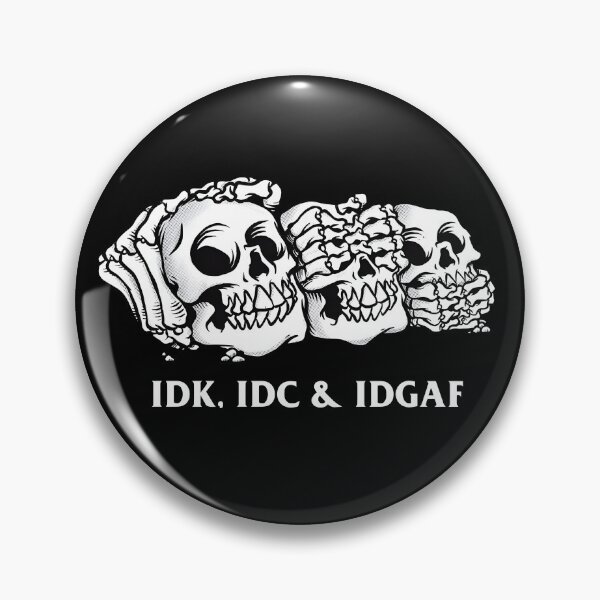 Item preview, IDK. IDC & IDGAF designed and sold by SlayPOPShop.