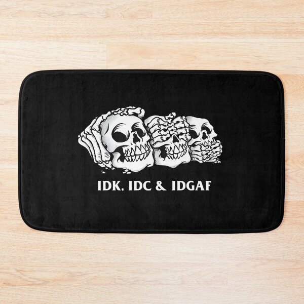 Item preview, IDK. IDC & IDGAF designed and sold by SlayPOPShop.