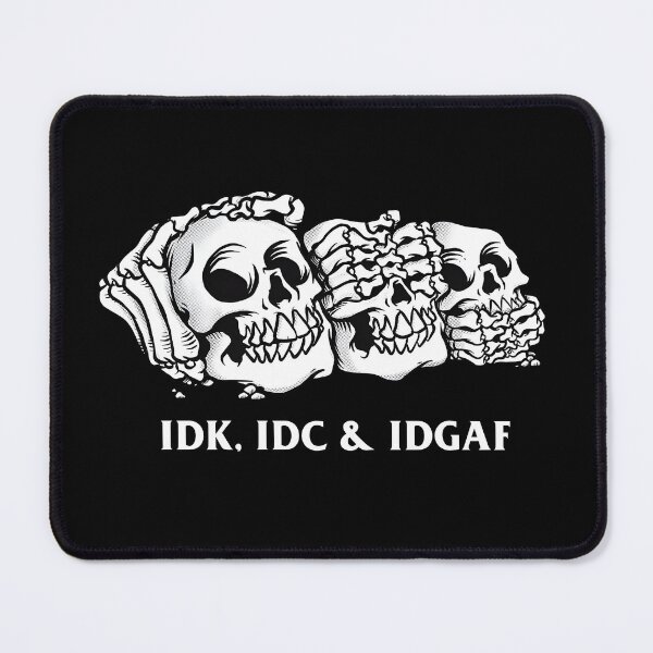Item preview, IDK. IDC & IDGAF designed and sold by SlayPOPShop.