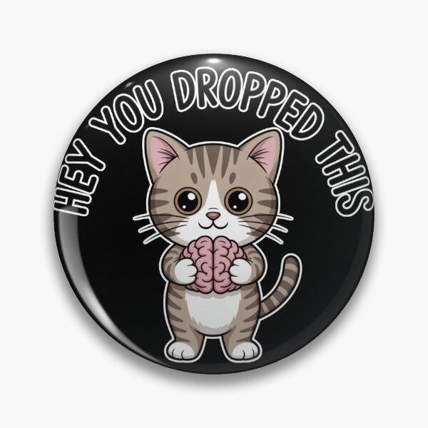Item preview, Hey You Dropped This Brain Funny Office Burnout Cat designed and sold by Ladys-Gents.