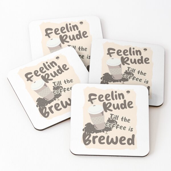 Item preview,  Feeling Rude Coffee Brewed Funny Saying designed and sold by mytshirtfort.