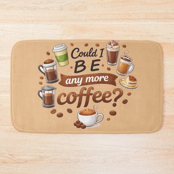 Item preview, Friends Vibes – “Could I BE any more coffee?” designed and sold by Thethe-Shop.