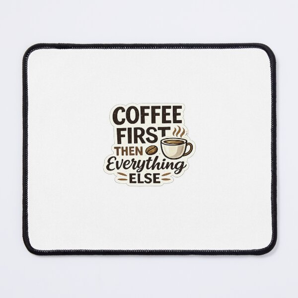 Item preview, Coffee First Then Everything Else Funny Quote Design designed and sold by CrescentBloom.