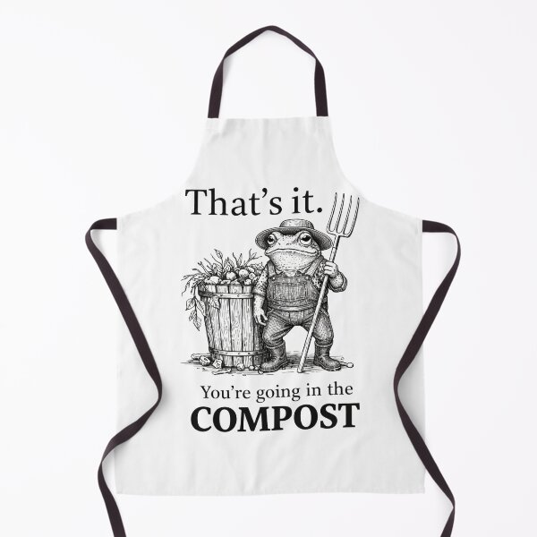 Item preview, thats it youre going in the compost frog gardener designed and sold by Kladhadredo.