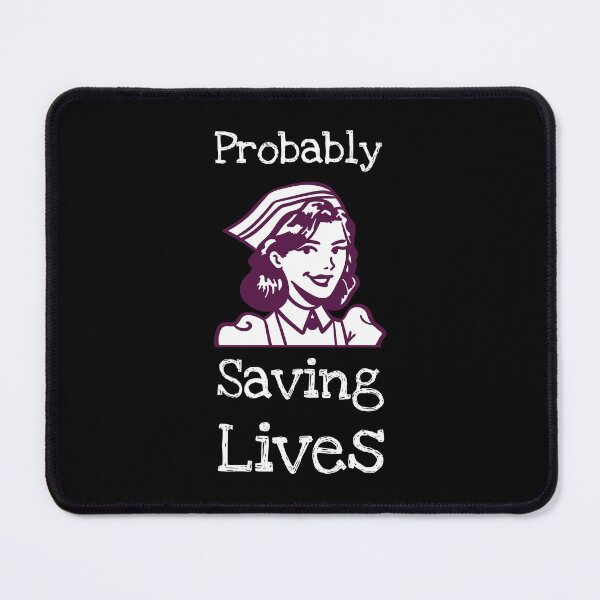 Item preview, Probably Saving Lives Women Nurse designed and sold by PTMerchco.