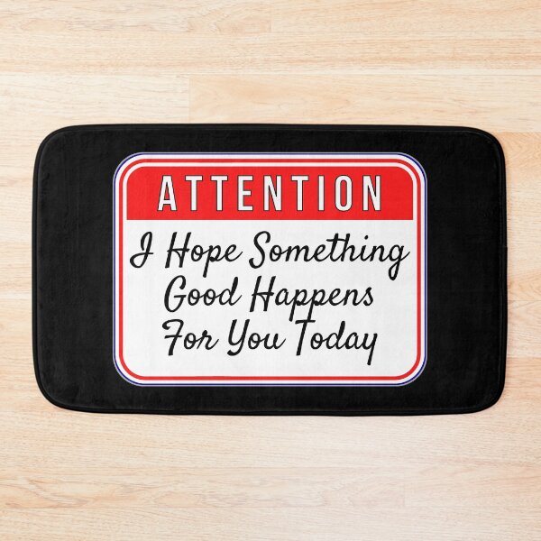 Item preview, ATTENTION:  I Hope Something Good Happens For You Today - funny warning signs designed and sold by DesignsFromTW-S.