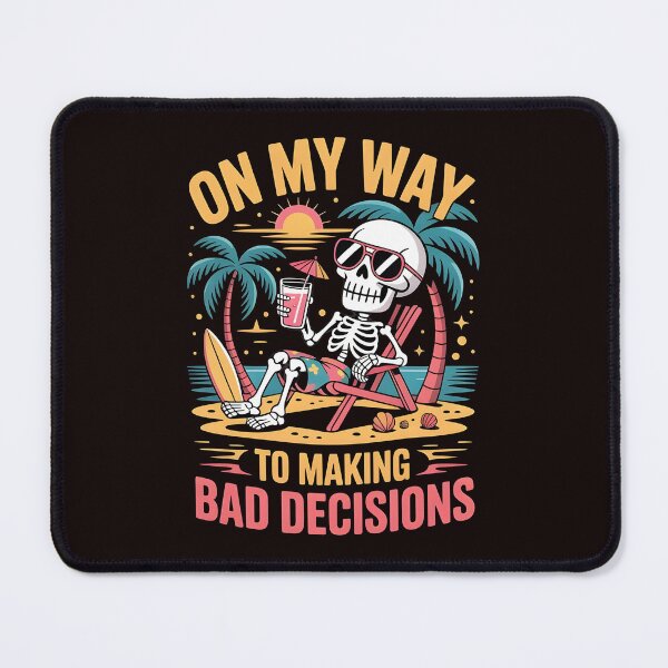 Item preview, On My Way To Making Bad Decisions – Skeleton Beach Tropical Drinking Design designed and sold by Redgiant87x.