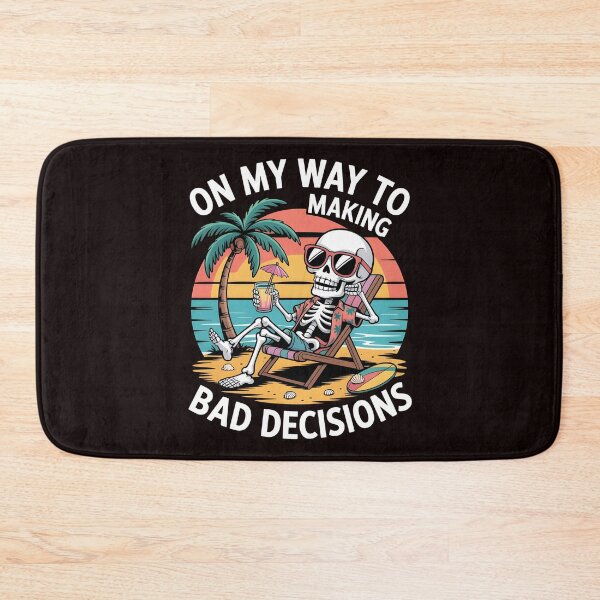 Item preview, On My Way To Making Bad Decisions – Funny Skeleton Beach Drinking Summer designed and sold by Redgiant87x.