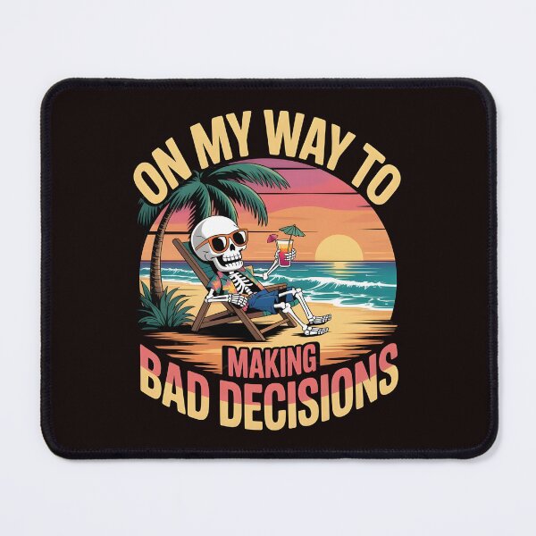 Item preview, On My Way To Making Bad Decisions – Tropical Beach Skeleton Summer Humor designed and sold by Redgiant87x.
