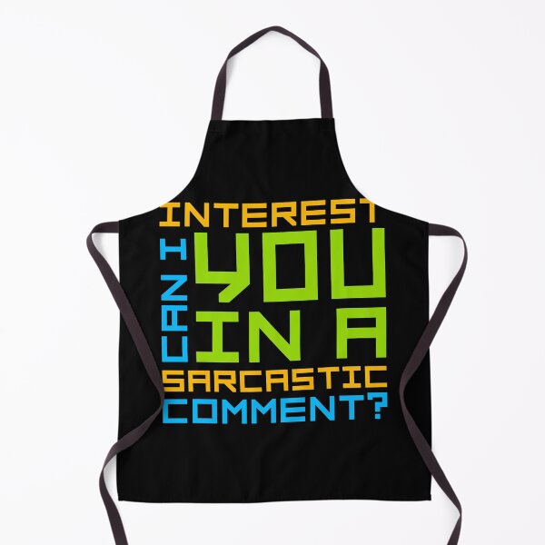 Item preview, Can I Interest You In A Sarcastic Comment Funny Quote designed and sold by shirt-o-mat.