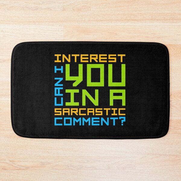 Item preview, Can I Interest You In A Sarcastic Comment Funny Quote designed and sold by shirt-o-mat.