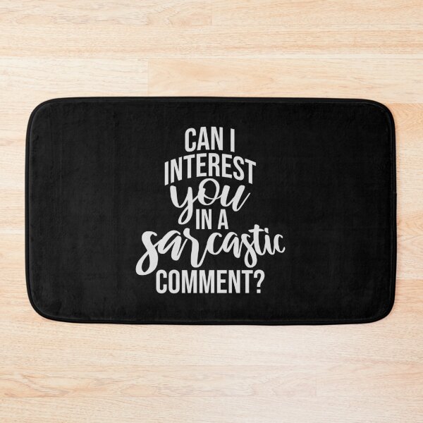 Item preview, Can I Interest You In A Sarcastic Comment Funny Quote designed and sold by shirt-o-mat.