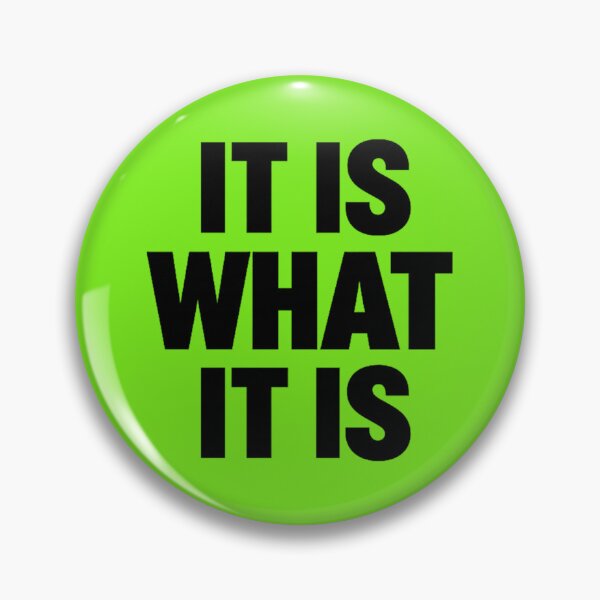 Item preview, It Is What It Is | Funny Sarcastic Quote | Acceptance Mindset  designed and sold by DesignHouse07.