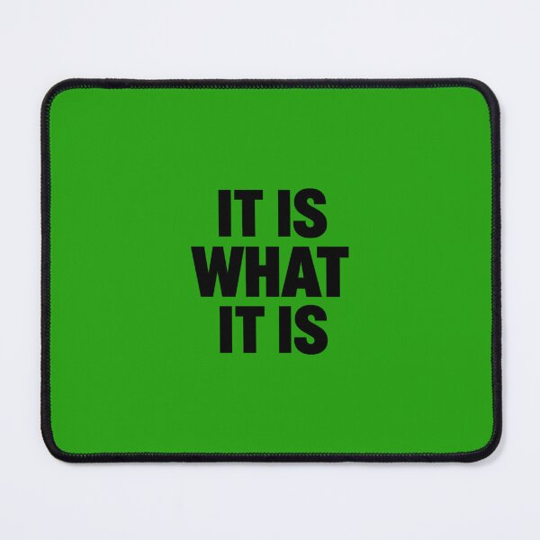 Item preview, It Is What It Is | Funny Sarcastic Quote | Acceptance Mindset  designed and sold by DesignHouse07.