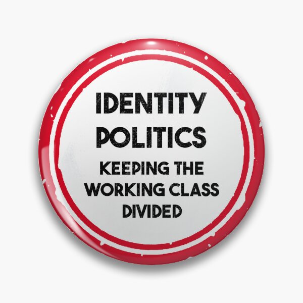 Item preview, Identity Politics Keeping the Working Class Divided designed and sold by aldwynbob.