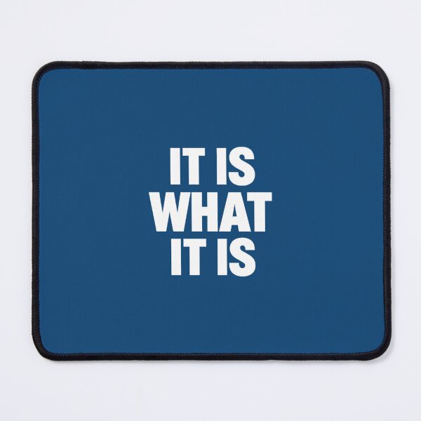 Item preview, It Is What It Is | Funny Sarcastic Quote | Acceptance Mindset  designed and sold by DesignHouse07.