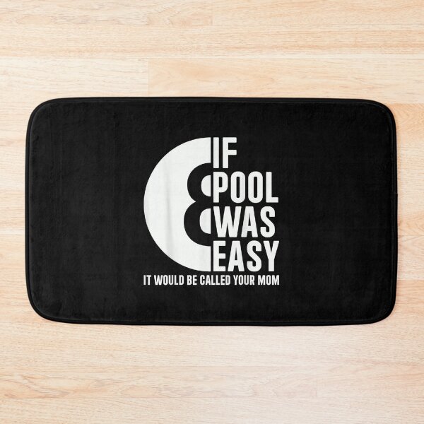 Item preview, If Pool was Easy Pool Billiards Funny Pool designed and sold by RichardXRichard.