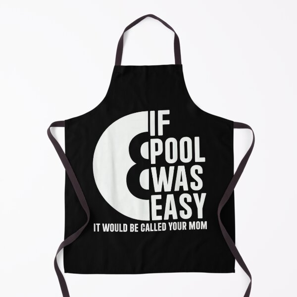 Item preview, If Pool was Easy Pool Billiards Funny Pool designed and sold by RichardXRichard.