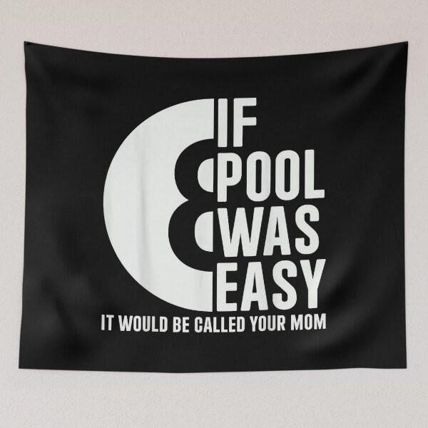 Item preview, If Pool was Easy Pool Billiards Funny Pool designed and sold by RichardXRichard.
