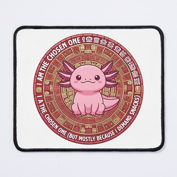 Item preview, I Am The Chosen One (But Mostly Because I Demand Snacks) - Axolotl designed and sold by SlyFenrir.