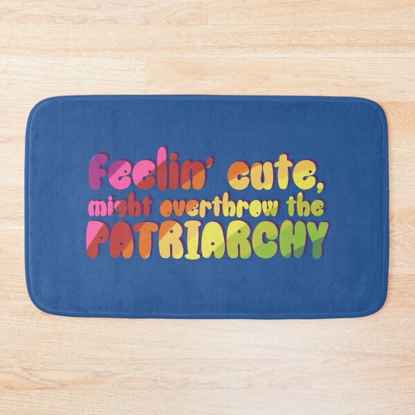 Item preview, Feelin' Cute, Overthrow the Patriarchy designed and sold by RareSquareBearArts.