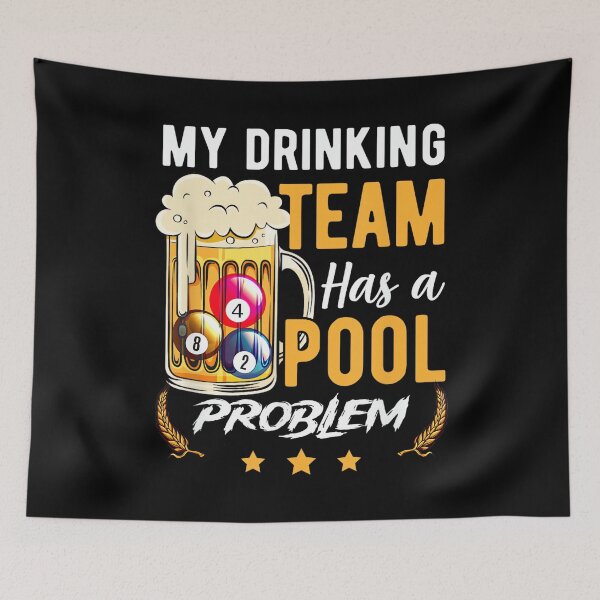 Item preview, My Drinking Team Has A Pool Problem Billiard Snooker Sport designed and sold by RichardXRichard.