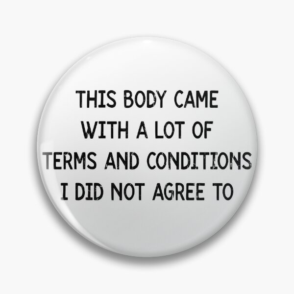 Item preview, This Body Came With A Lot Of Terms And Conditions I Did Not Agree To designed and sold by stevieroqers.
