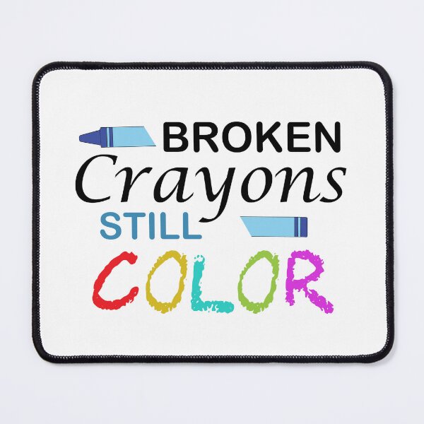 Item preview, Broken Crayons Still Color inspirational quotes designed and sold by DesignHouse07.