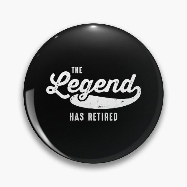 Item preview, The Legend Has Retired - Funny Retirement designed and sold by kamalasyakila.