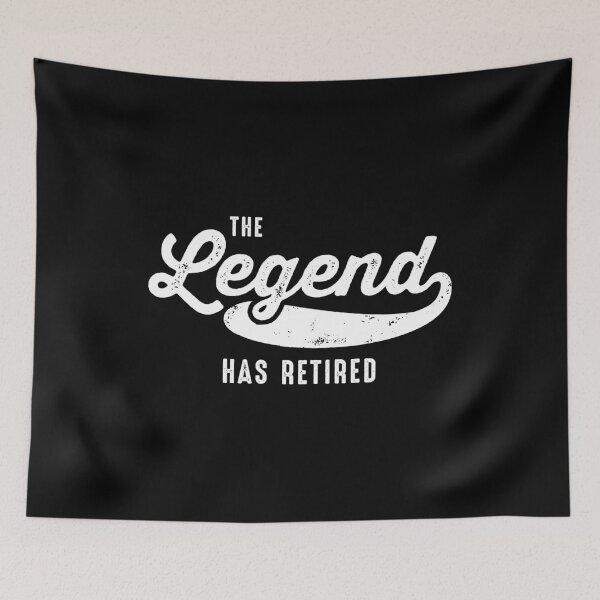 Item preview, The Legend Has Retired - Funny Retirement designed and sold by kamalasyakila.