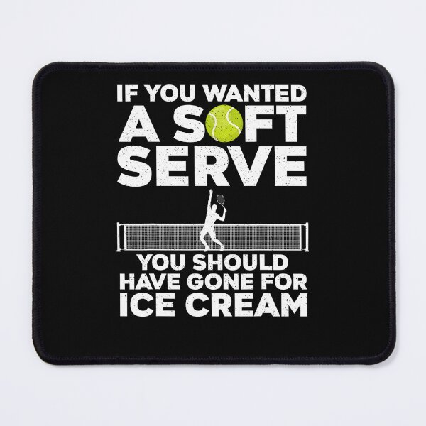 Item preview, If You Wanted A Soft Serve Go For Ice Cream Funny Tennis Player designed and sold by alber-garnell.