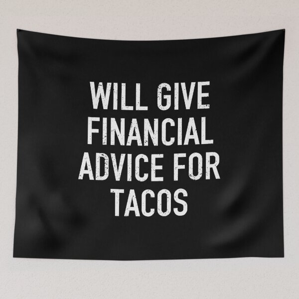 Item preview, Will Give Financial Advice For Tacos - Funny Financial Advisor Gift designed and sold by kamaniyavidya.