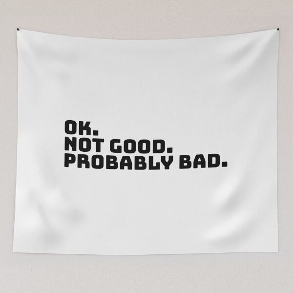 Item preview, Ok Not Good Probably Bad designed and sold by Dondonmart.