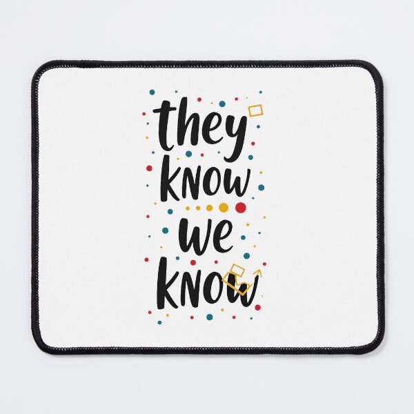 Item preview, They Know We Know – FRIENDS Inspired Quote | Funny Pop Culture Typography Sticker & Tee designed and sold by Nene's design.