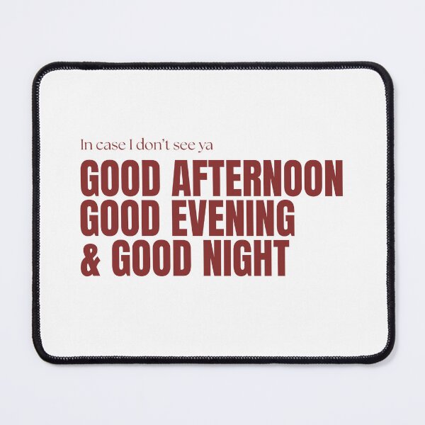 Item preview, Good Afternoon, Good Evening & Good Night designed and sold by For-The-Fans.