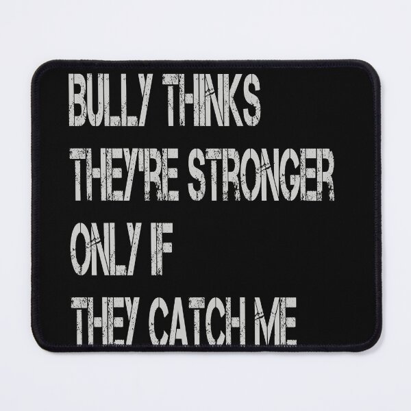 Item preview, Bully Think They Are Stronger - Confident designed and sold by MaitahArt.