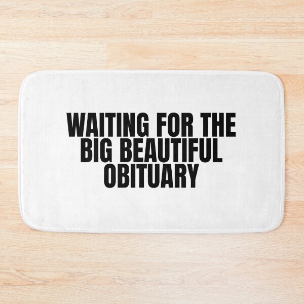 Item preview, Waiting for the Big Beautiful Obituary designed and sold by Dondonmart.