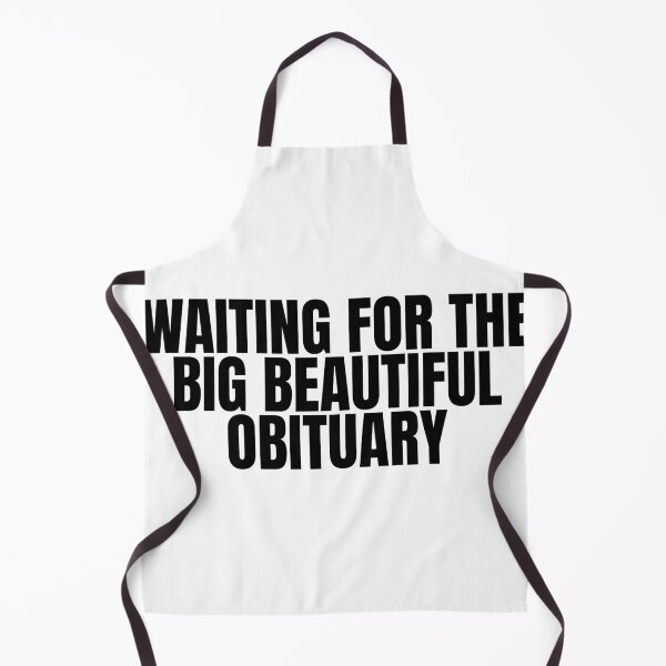 Item preview, Waiting for the Big Beautiful Obituary designed and sold by Dondonmart.