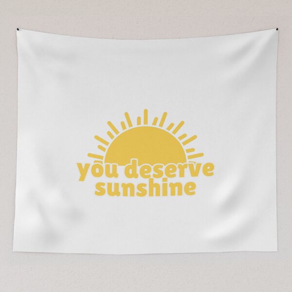 Item preview, You Deserve Sunshine designed and sold by Dondonmart.