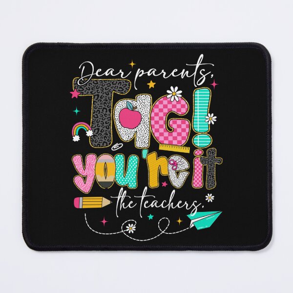 Item preview, Dear Parents Tag You're It The Teachers Last Day Of School designed and sold by AnitaBice.