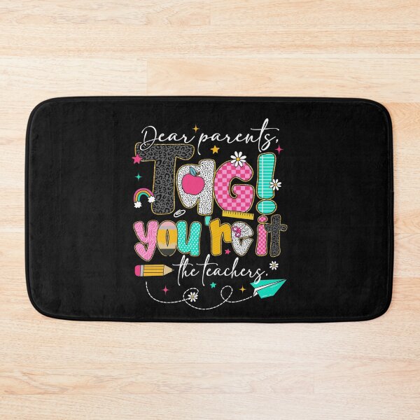 Item preview, Dear Parents Tag You're It The Teachers Last Day Of School designed and sold by AnitaBice.