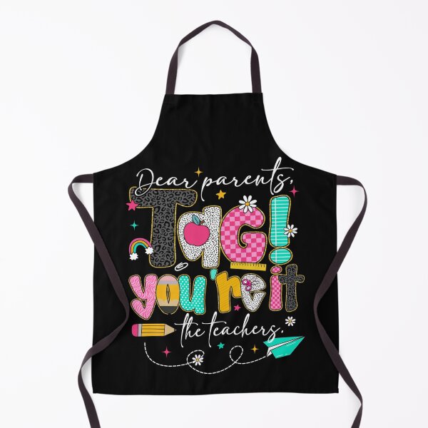 Item preview, Dear Parents Tag You're It The Teachers Last Day Of School designed and sold by AnitaBice.