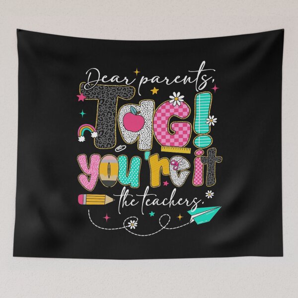 Item preview, Dear Parents Tag You're It The Teachers Last Day Of School designed and sold by AnitaBice.