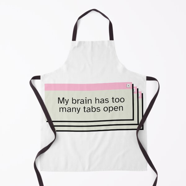 Item preview, My Brain Has Too Many Tabs Open designed and sold by Dondonmart.