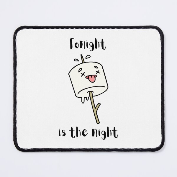 Item preview, Tonight is the Night Roasting Marshmallows designed and sold by AussieMomma.