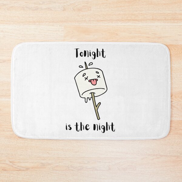 Item preview, Tonight is the Night Roasting Marshmallows designed and sold by AussieMomma.