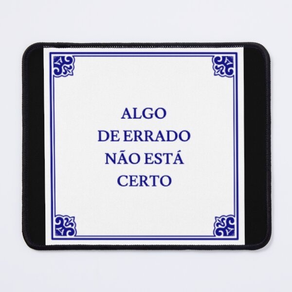 Item preview, "Algo de errado não está certo" designed and sold by JonyyyBusiness.